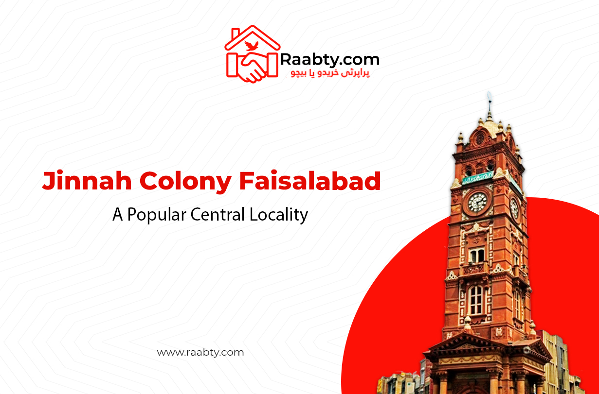 Jinnah Colony, Faisalabad: A Popular Central Locality