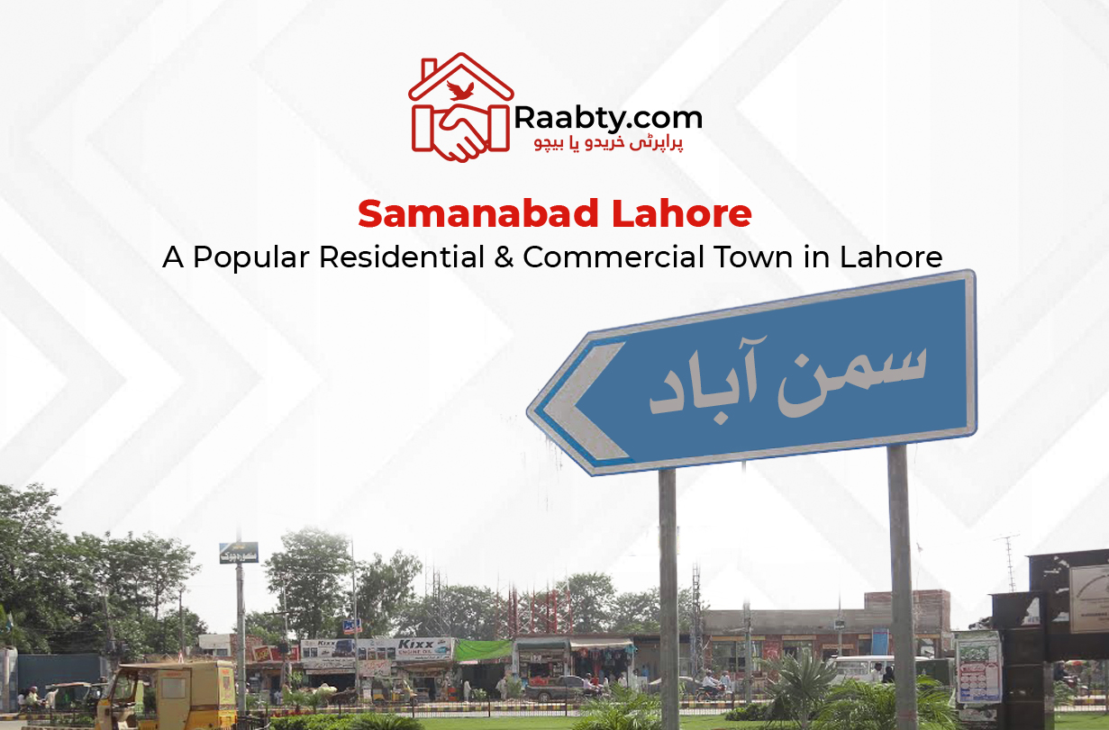 Samanabad: A Popular Residential and Commercial Town in Lahore