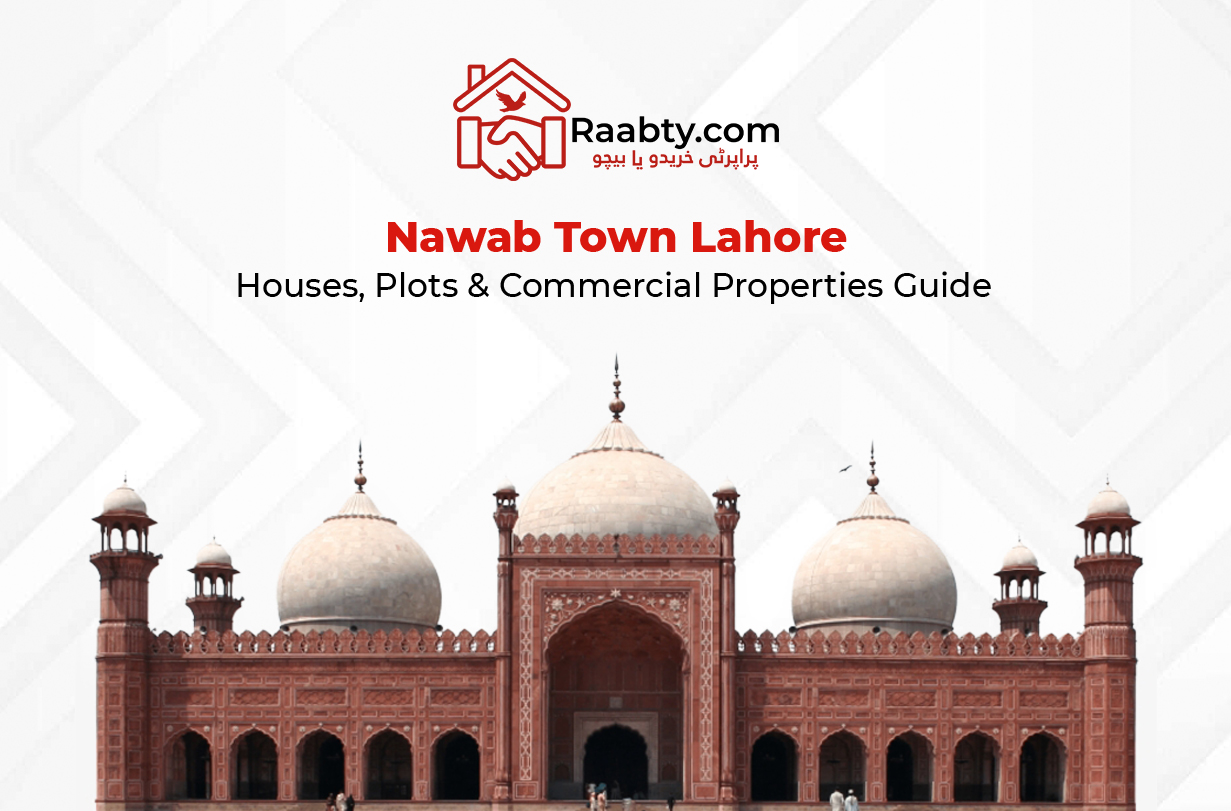Nawab Town Lahore: Houses, Plots and Commercial Properties Guide