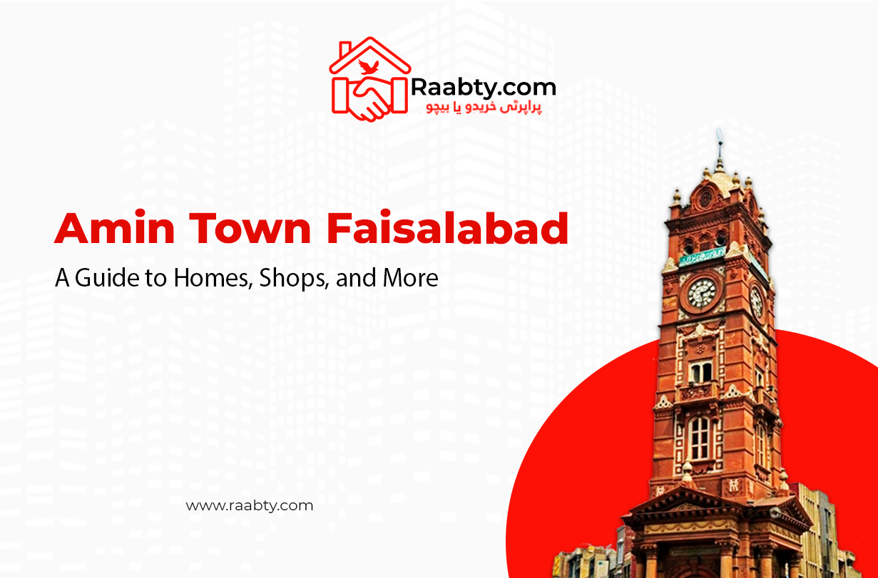 Amin Town Faisalabad: A Guide to Homes, Shops, and More