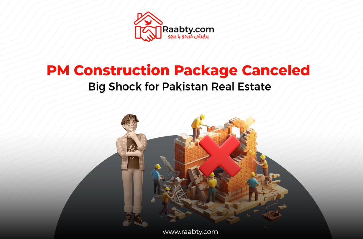 PM Construction Package Canceled – Big Shock for Pakistan Real Estate