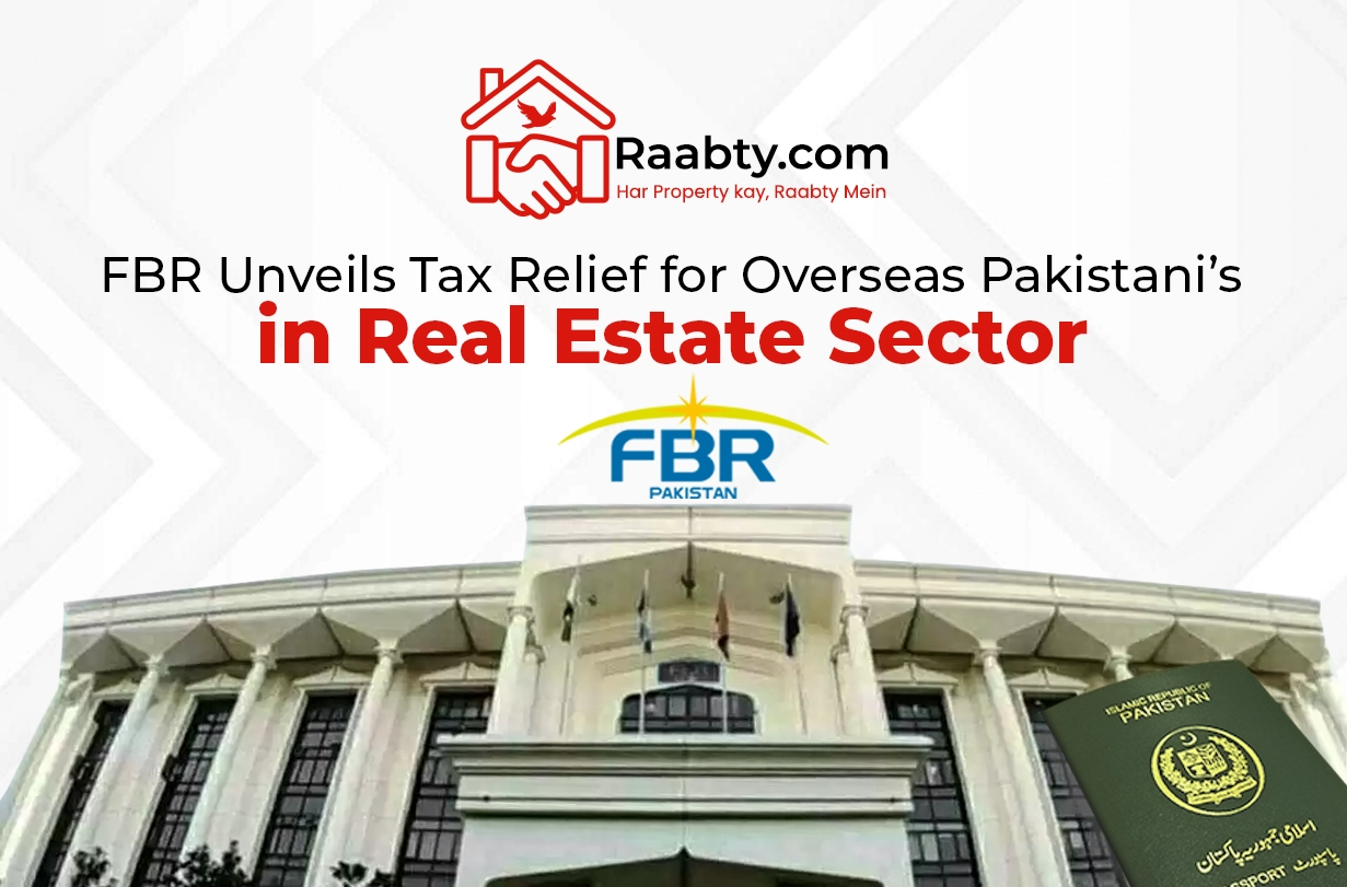 FBR Unveils Tax Relief for Overseas Pakistanis in Real Estate Sector