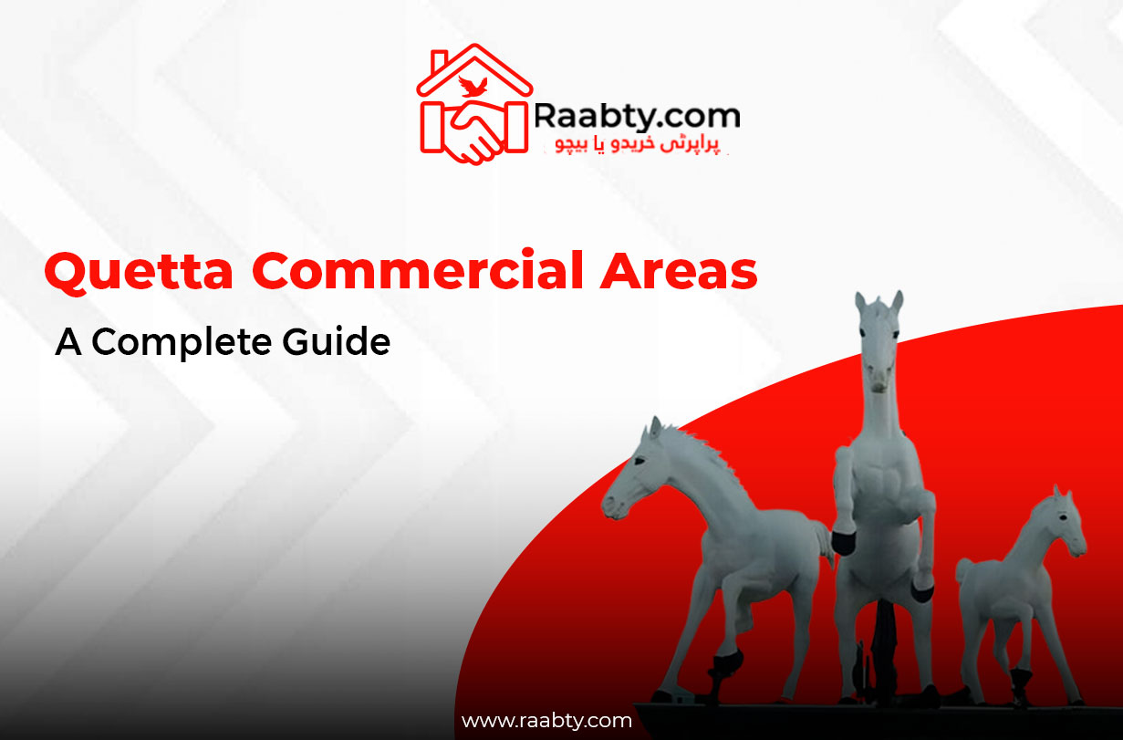 Quetta Commercial Areas: A Complete Guide 