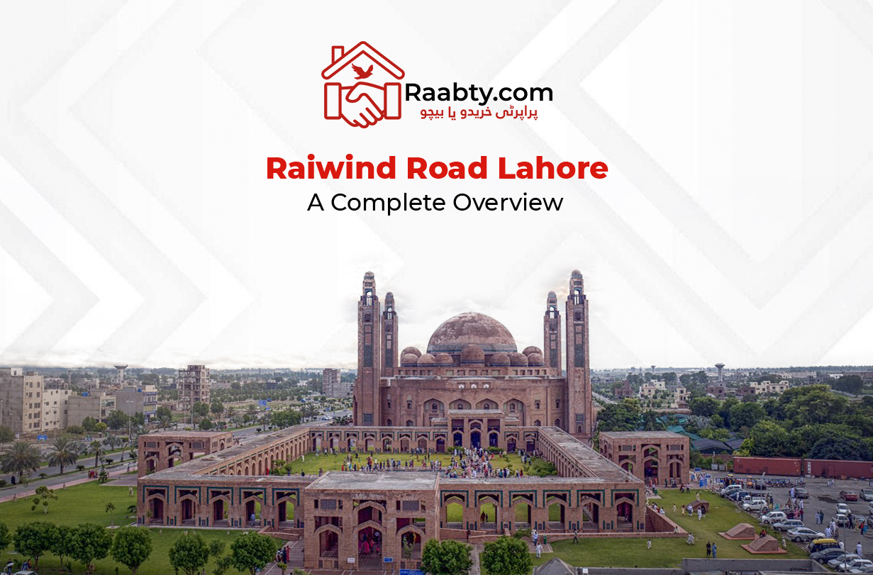 Raiwind Road Lahore: A Complete Overview