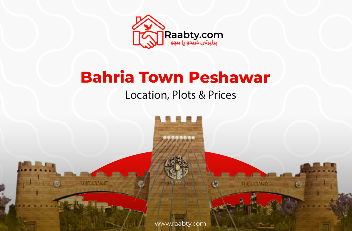 Bahria Town Peshawar: Location, Plots & Prices