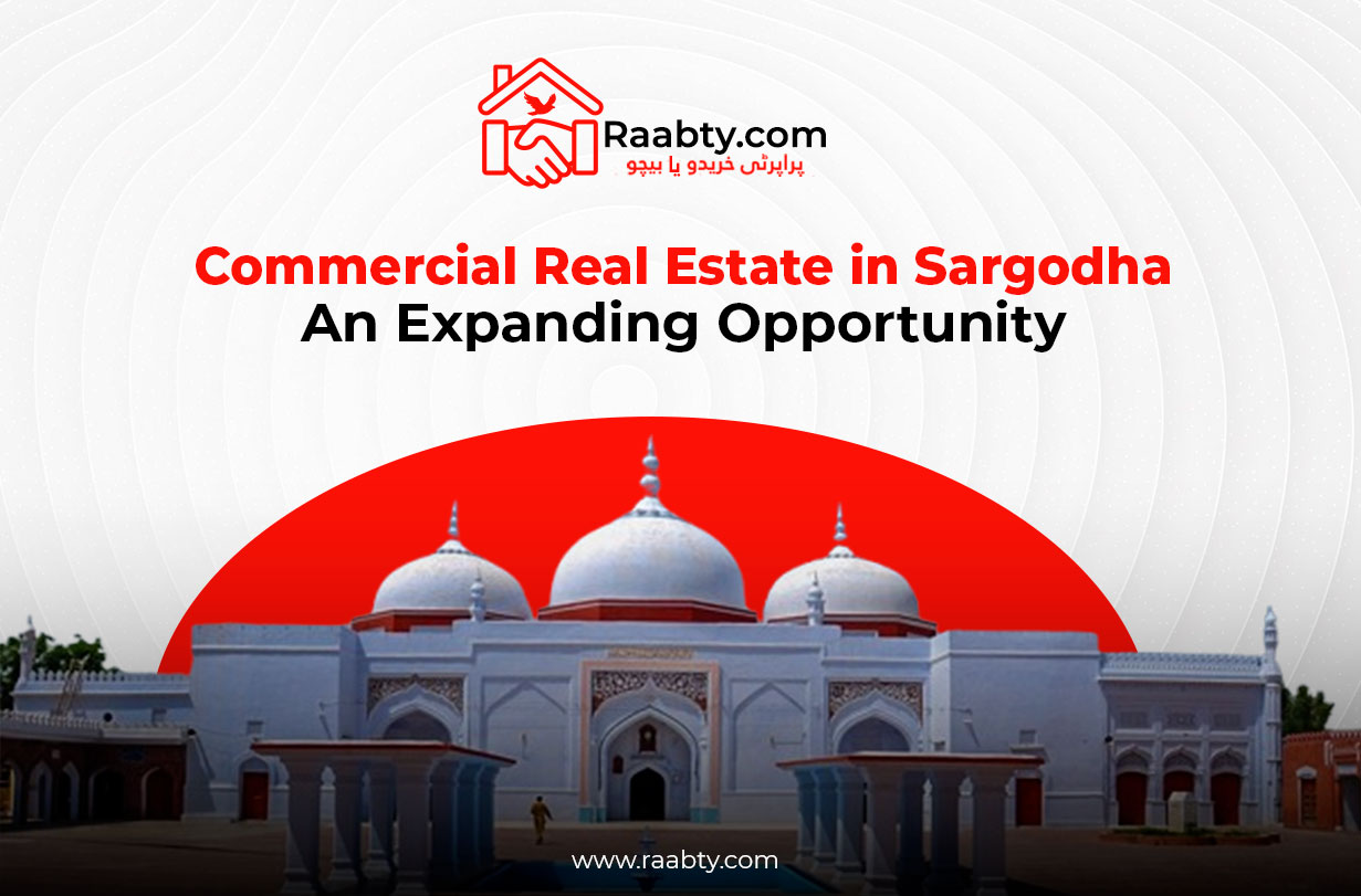 Commercial Real Estate in Sargodha: An Expanding Opportunity