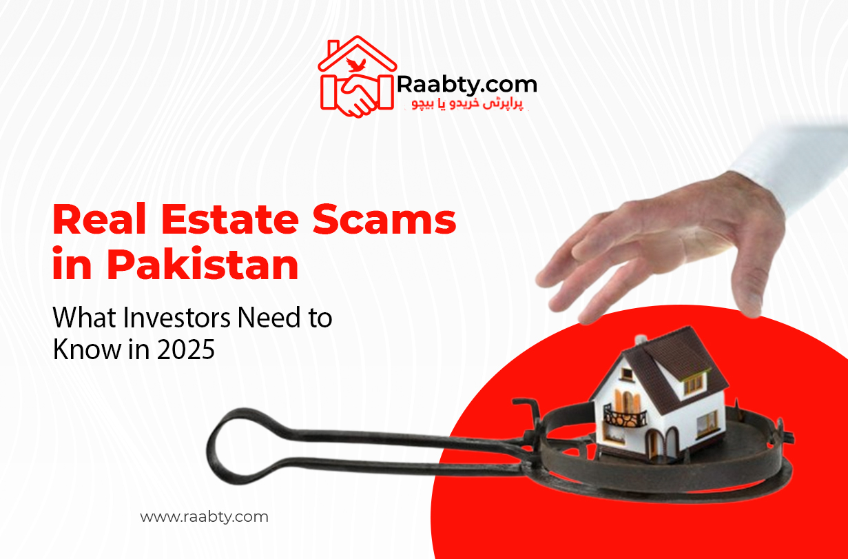 Real Estate Scams in Pakistan: What Investors Need to Know in 2025