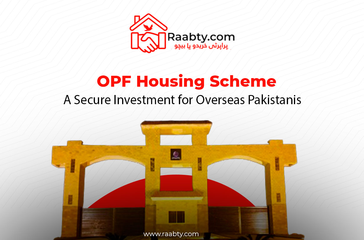 OPF Housing Scheme: A Secure Investment for Overseas Pakistanis