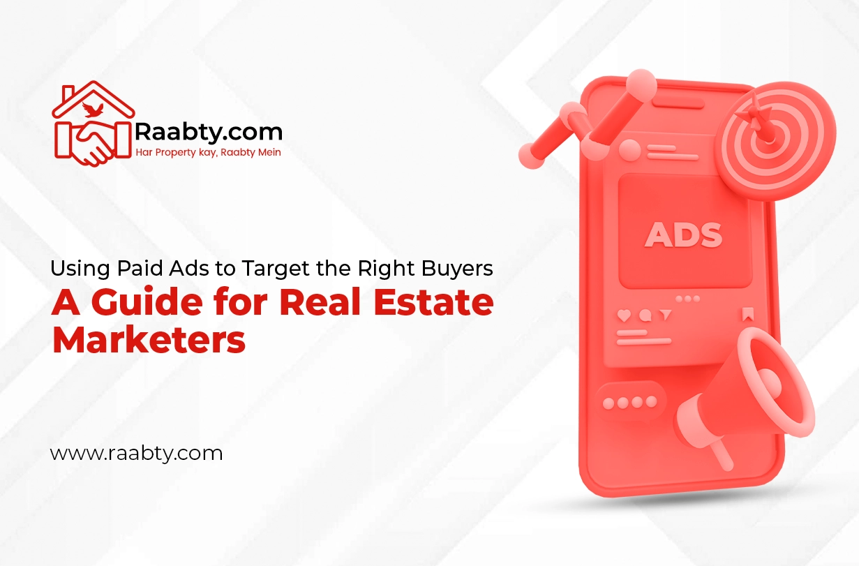 Using Paid Ads to Target the Right Buyers: A Guide for Real Estate Marketers