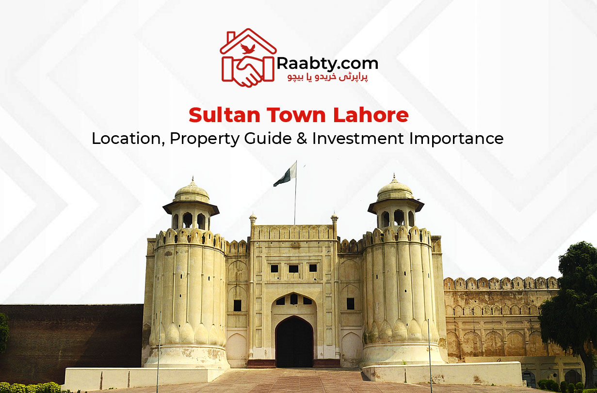 Sultan Town Lahore: Location, Property Guide and Investment Importance
