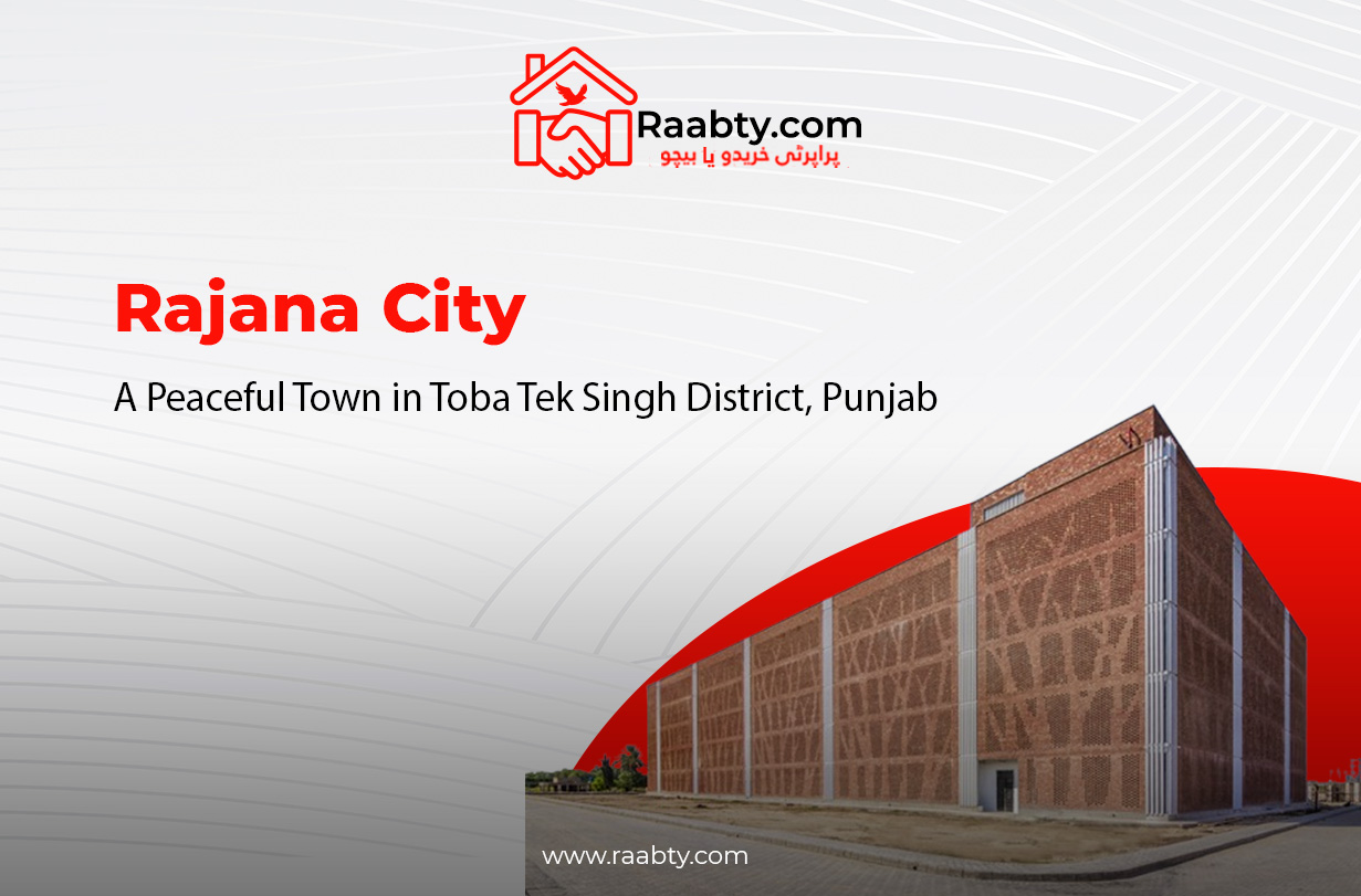 Rajana City: A Peaceful Town in Toba Tek Singh District, Punjab