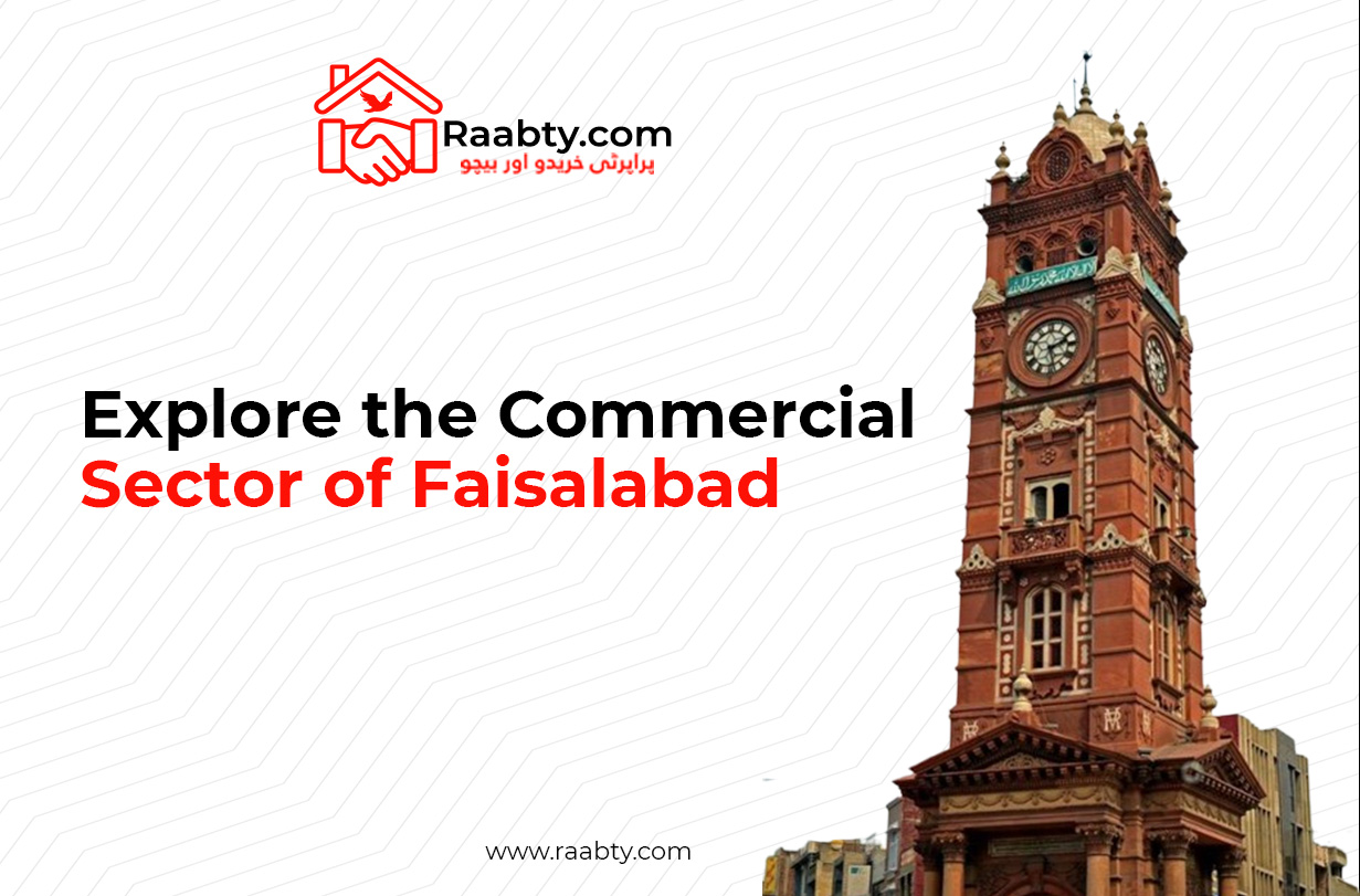 Explore the Commercial Sector of Faisalabad