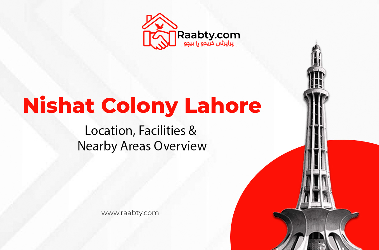 Nishat Colony Lahore: Location, Facilities & Nearby Areas Overview